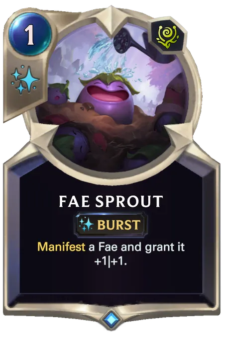 Fae Sprout. Manifest a Fae and grant it +1|+1.