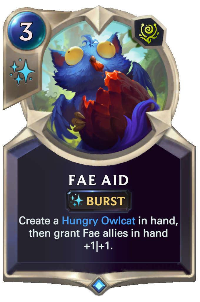 Fae Aid. Create a Hungry Owlcat in hand, then grant Fae allies in hand +1|+1.