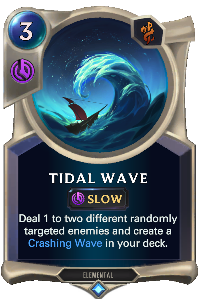 Tidal Wave. Deal 1 to two different randomly targeted enemies and create a Crashing Wave in your deck.