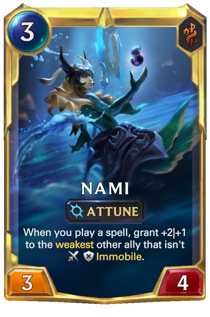 Nami. When you play a spell, grant +2|+1 to the weakest other ally that isn't Immobile.