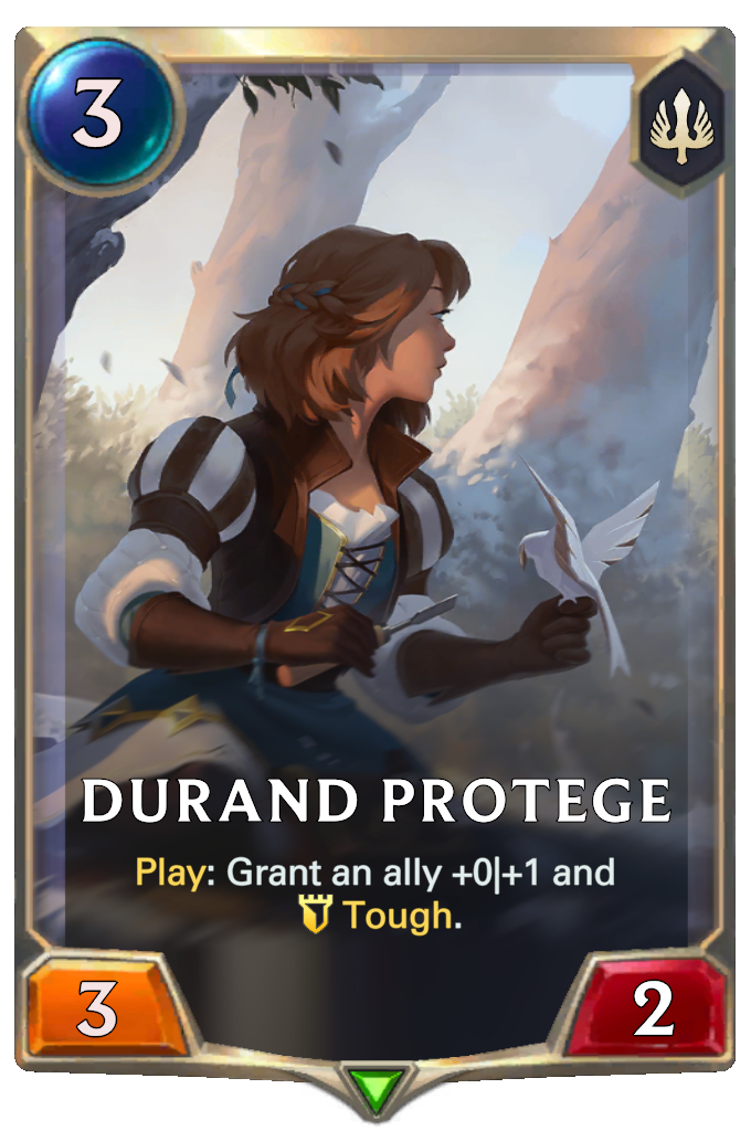 Durand Protege. Play: Grant an ally +0|+1 and Tough.