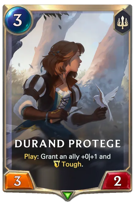Durand Protege. Play: Grant an ally +0|+1 and Tough.