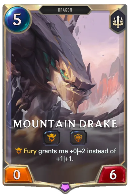 Mountain Drake. Fury grants me +0|+2 instead of +1|+1.
