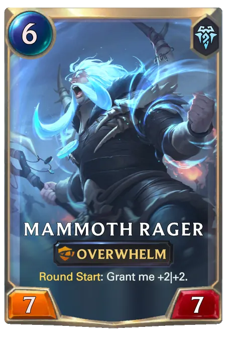 Mammoth Rager. Round Start: Grant me +2|+2.