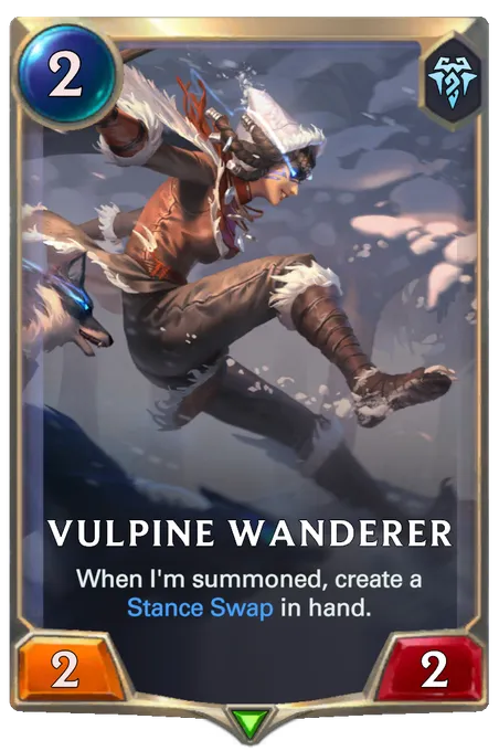 Vulpine Wanderer. When I'm summoned, create a Stance Swap in hand.