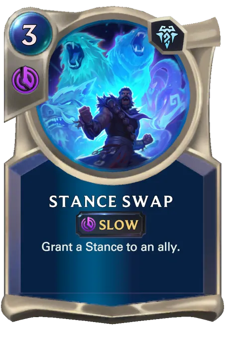 Stance Swap. Grant a Stance to an ally.