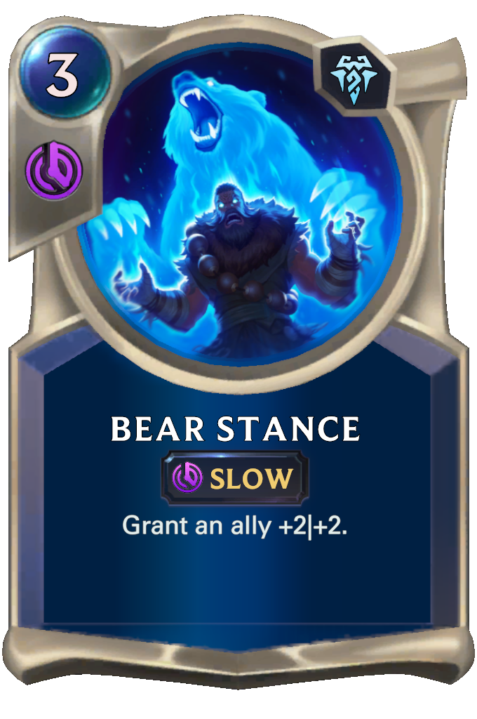 Bear Stance. Grant an ally +2|+2.