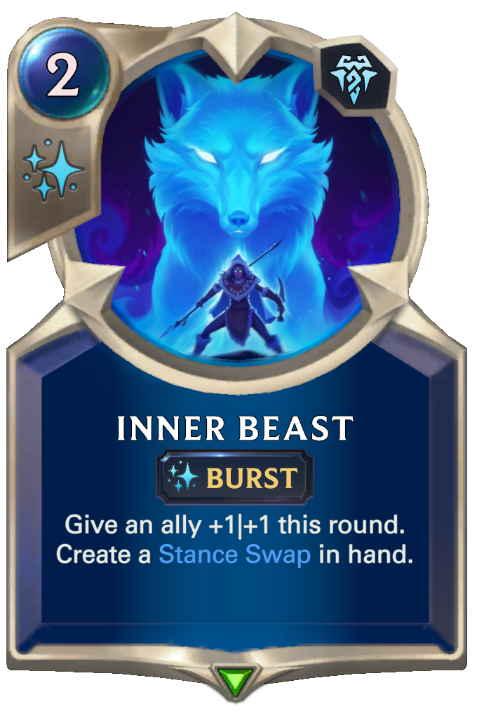 Inner Beast. Give an ally +1|+1 this round. Create a Stance Swap in hand.