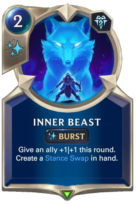 Inner Beast. Give an ally +1|+1 this round. Create a Stance Swap in hand.