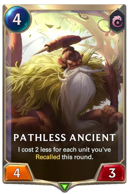 Pathless Ancient. I cost 2 less for each unit you've Recalled this round.