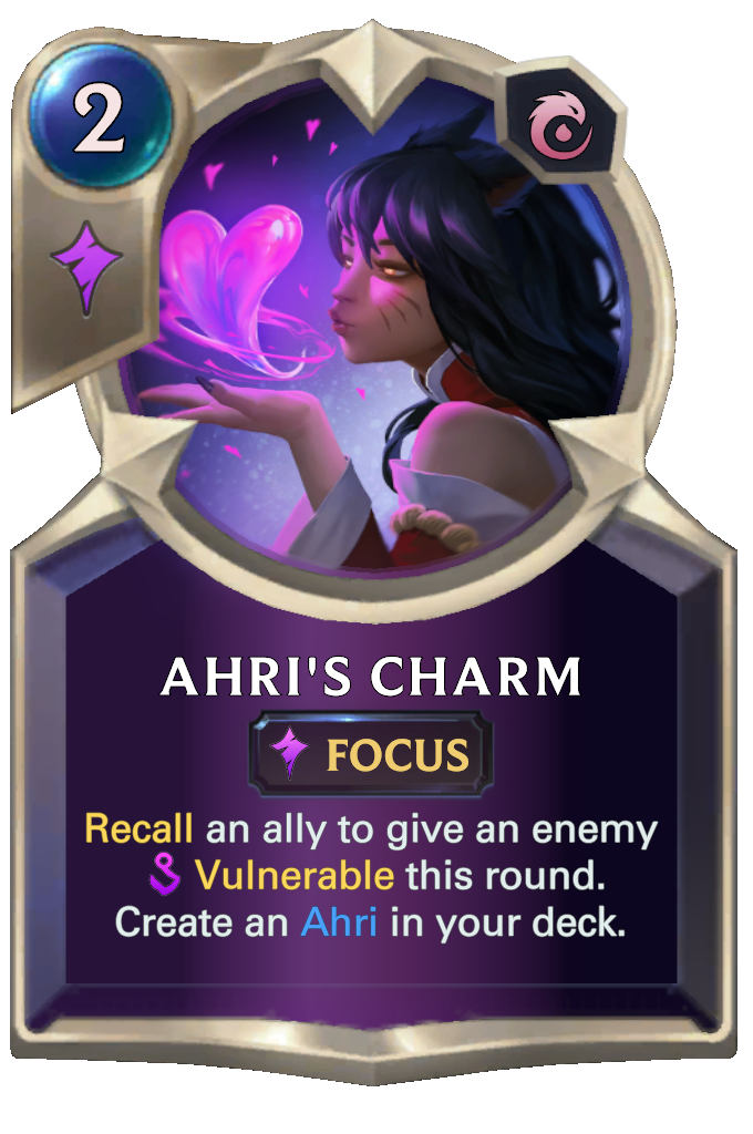 Ahri's Charm. Recall an ally to give an enemy Vulnerable this round. Create an Ahri in your deck.