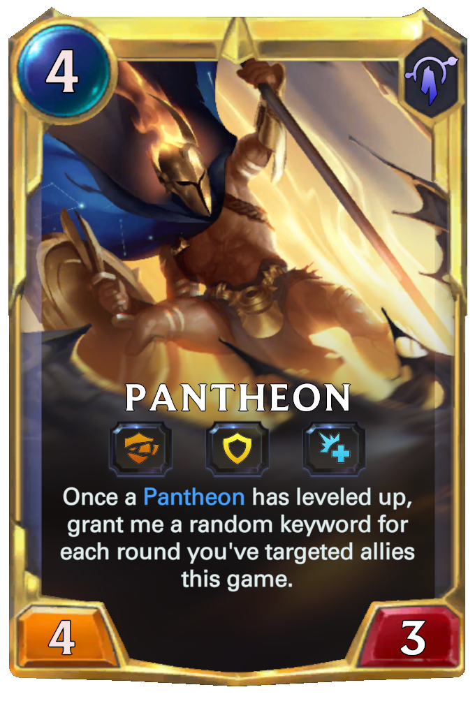 Pantheon. Once a Pantheon has leveled up, grant me a random keyword for each round you've targeted allies this game.