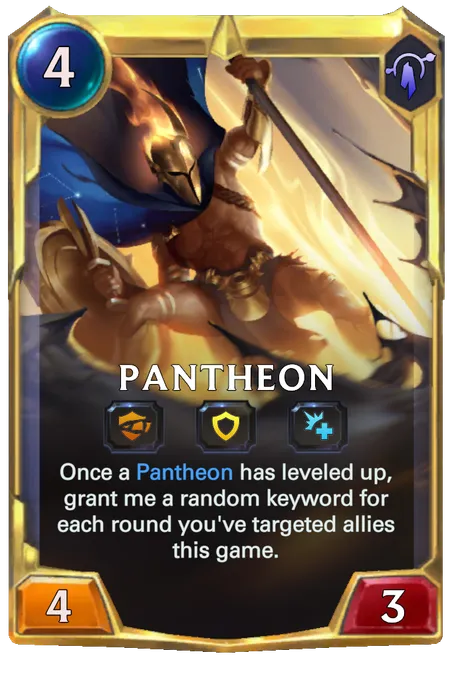 Pantheon. Once a Pantheon has leveled up, grant me a random keyword for each round you've targeted allies this game.