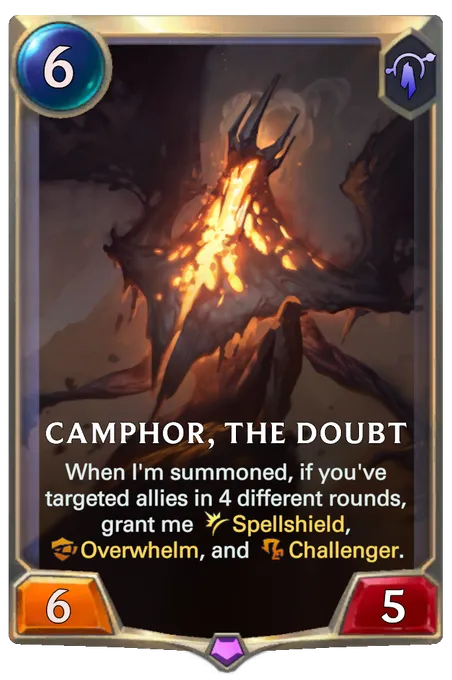 Camphor, the Doubt. When I'm summoned, if you've targeted allies in 4 different rounds, grant me Spellshield, Overwhelm, and Challenger.