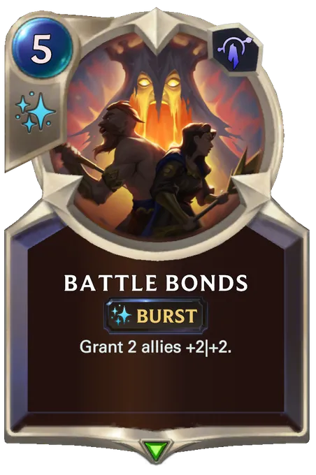 Battle Bonds. Grant 2 allies +2|+2.