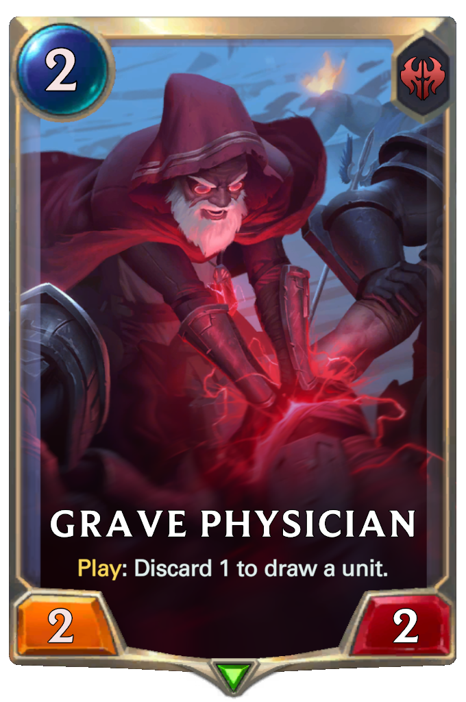 Grave Physician. Play: Discard 1 to draw a unit.