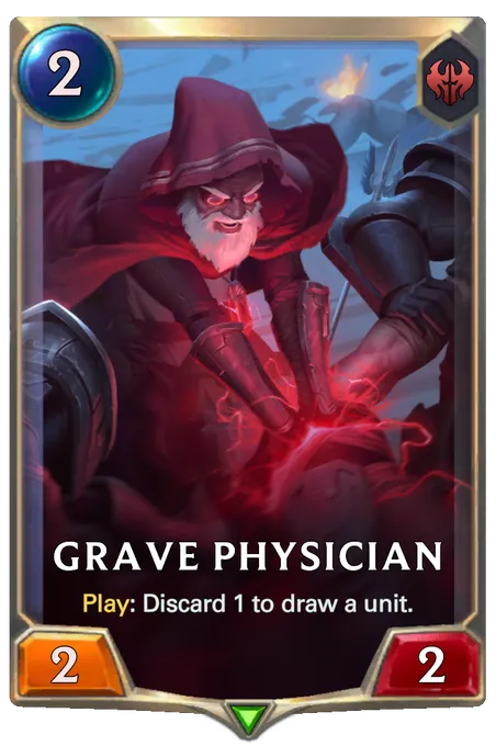 Grave Physician. Play: Discard 1 to draw a unit.