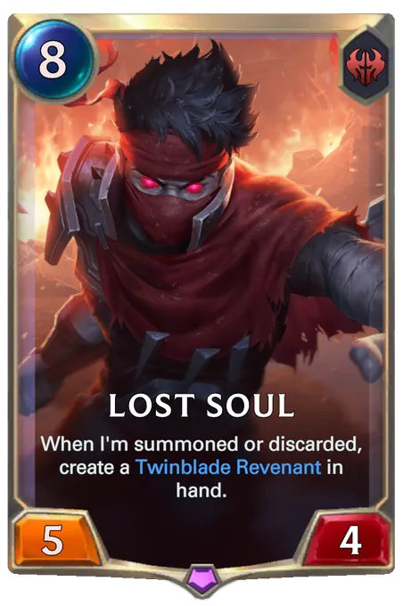 Lost Soul. When I'm summoned or discarded, create a Twinblade Revenant in hand.