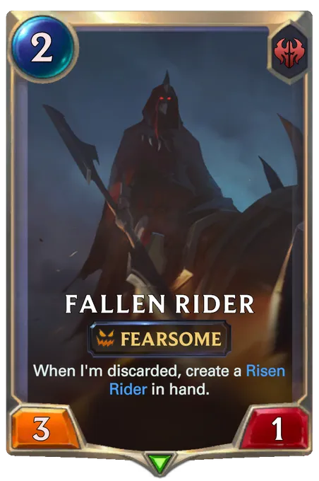 Fallen Rider. When I'm discarded, create a Risen Rider in hand.