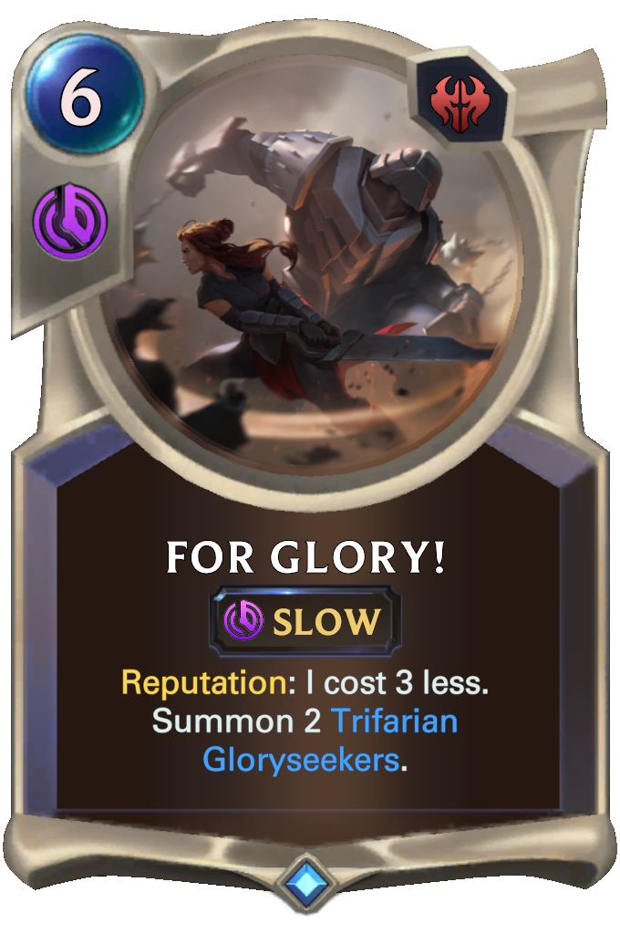For Glory!. Reputation: I cost 3 less. Summon 2 Trifarian Gloryseekers.