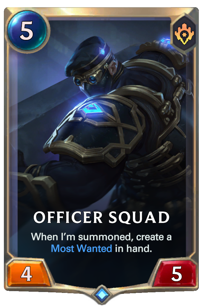 Officer Squad. When I’m summoned, create a Most Wanted in hand.