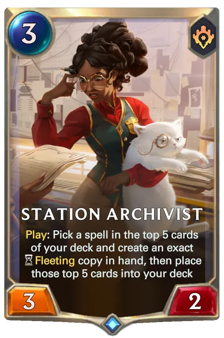 Station Archivist. Play: Pick a spell in the top 5 cards of your deck and create an exact Fleeting copy in hand, then place those top 5 cards into your deck