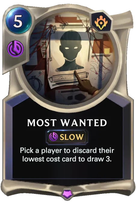 Most Wanted. Pick a player to discard their lowest cost card to draw 3.