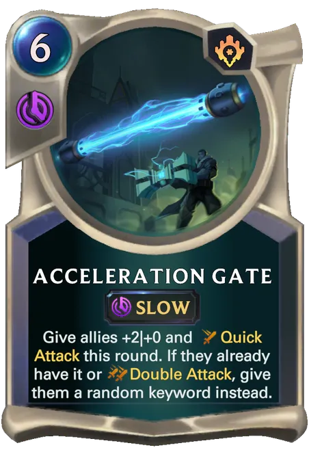 Acceleration Gate. Give allies +2|+0 and Quick Attack this round. If they already have it or Double Attack, give them a random keyword instead.
