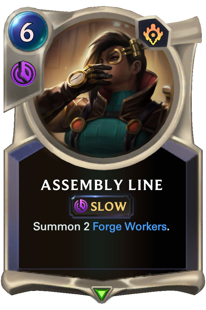 Assembly Line. Summon 2 Forge Workers.