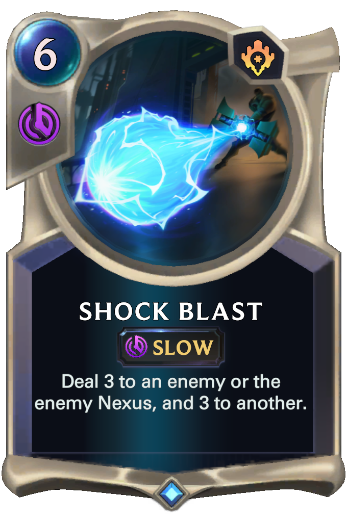 Shock Blast. Deal 3 to an enemy or the enemy Nexus, and 3 to another.