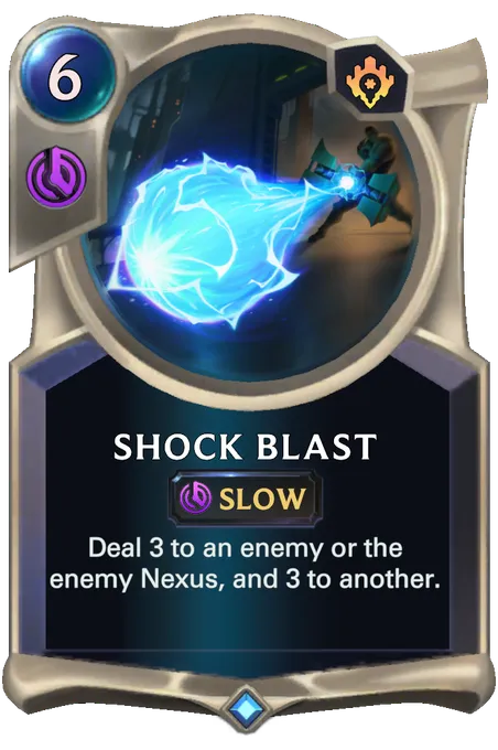 Shock Blast. Deal 3 to an enemy or the enemy Nexus, and 3 to another.