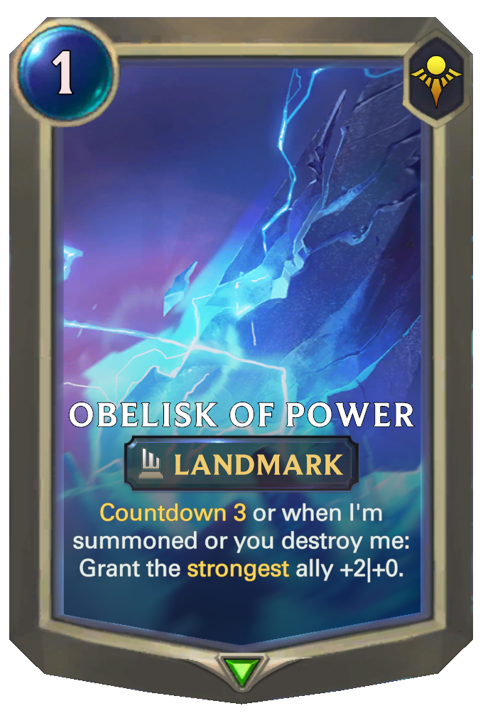 Obelisk of Power. Countdown 3 or when I'm summoned or you destroy me: Grant the strongest ally +2|+0.