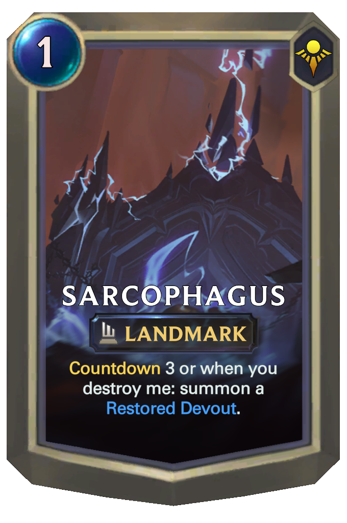 Sarcophagus. Countdown 3 or when you destroy me: summon a Restored Devout.