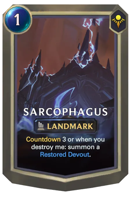 Sarcophagus. Countdown 3 or when you destroy me: summon a Restored Devout.