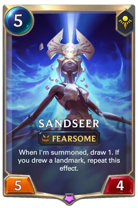 Sandseer. When I'm summoned, draw 1. If you drew a landmark, repeat this effect.