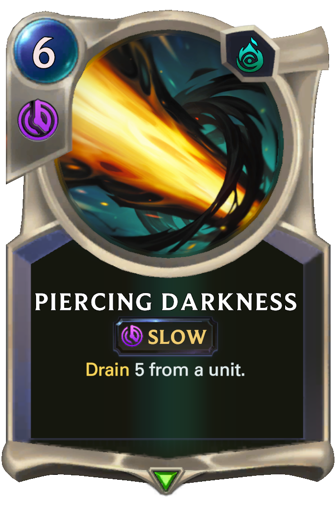 Piercing Darkness. Drain 5 from a unit.