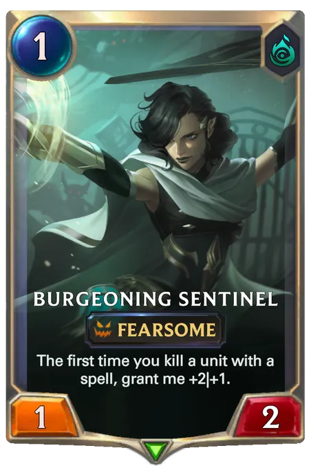 Burgeoning Sentinel. The first time you kill a unit with a spell, grant me +2|+1.