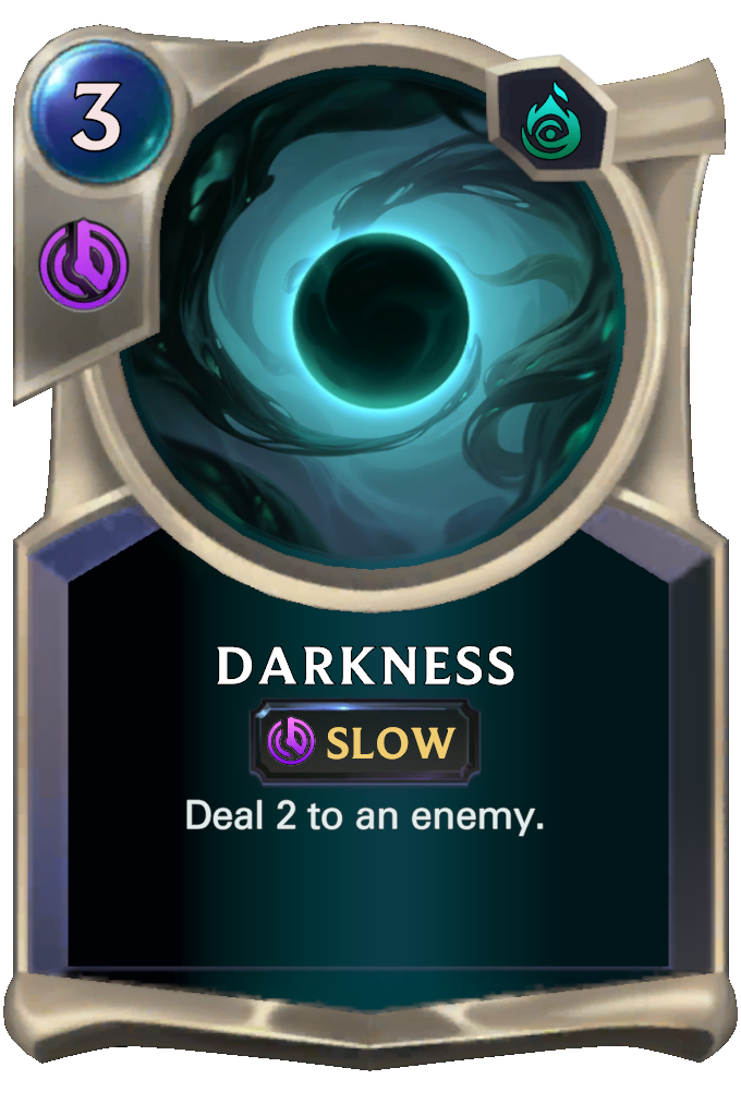 Darkness. Deal 2 to an enemy.