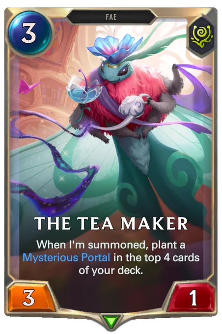 The Tea Maker. When I'm summoned, plant a Mysterious Portal in the top 4 cards of your deck.