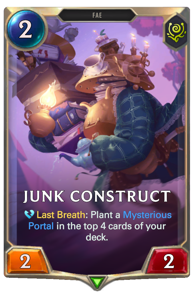 Junk Construct. Last Breath: Plant a Mysterious Portal in the top 4 cards of your deck.