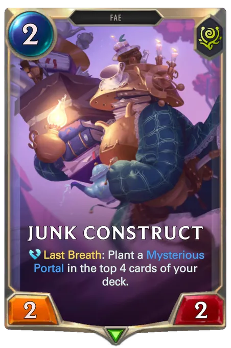 Junk Construct. Last Breath: Plant a Mysterious Portal in the top 4 cards of your deck.