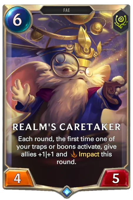 Realm's Caretaker. Each round, the first time one of your traps or boons activate, give allies +1|+1 and Impact this round.