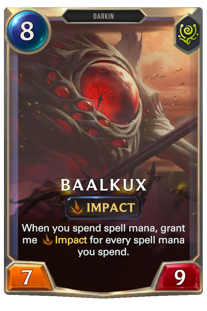 Baalkux. When you spend spell mana, grant me Impact for every spell mana you spend.