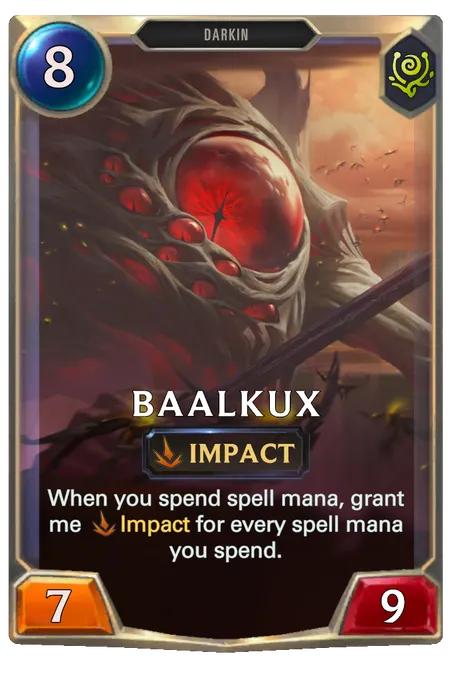 Baalkux. When you spend spell mana, grant me Impact for every spell mana you spend.