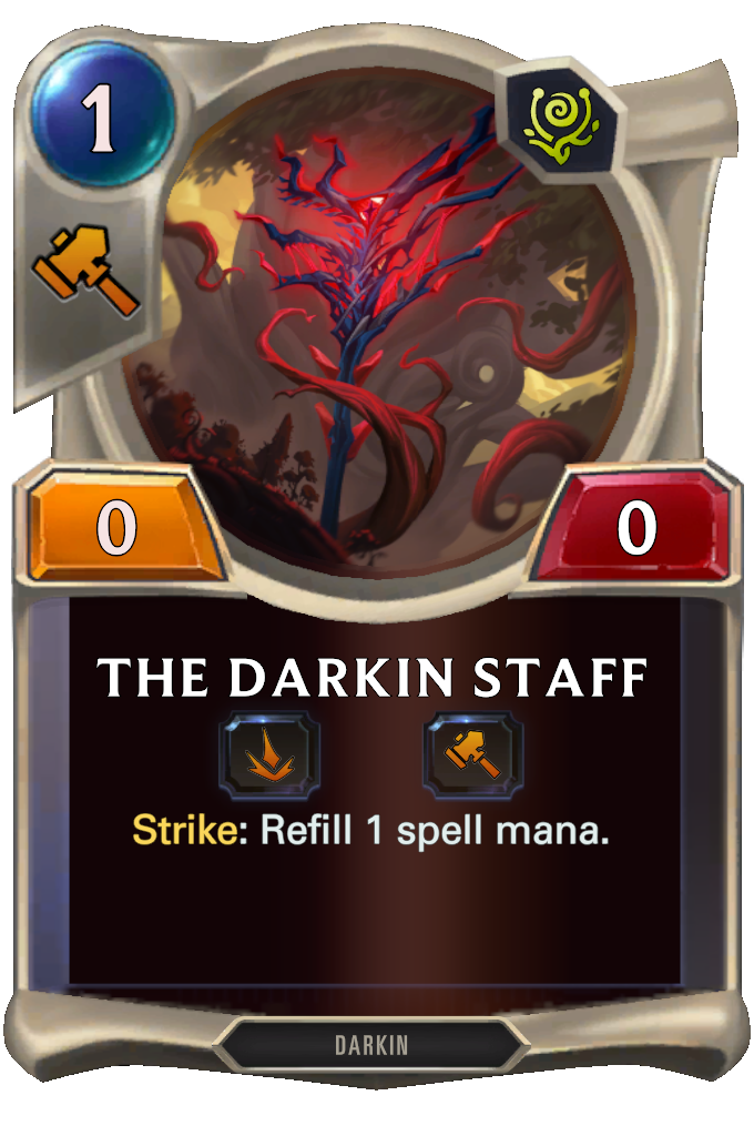 The Darkin Staff. Strike: Refill 1 spell mana.