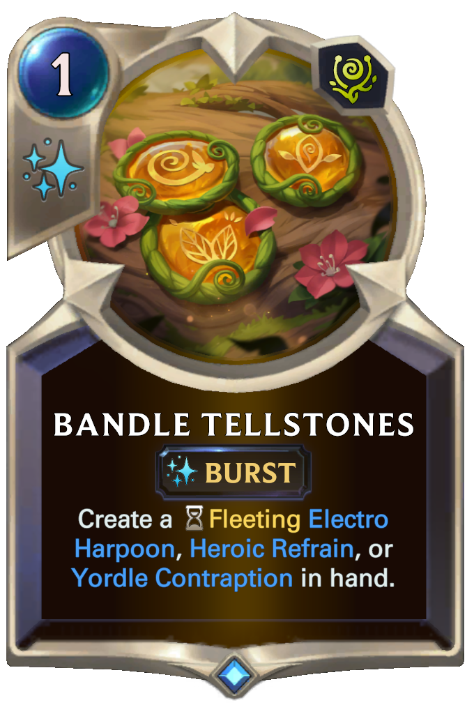 Bandle Tellstones. Create a Fleeting Electro Harpoon, Heroic Refrain, or Yordle Contraption in hand.