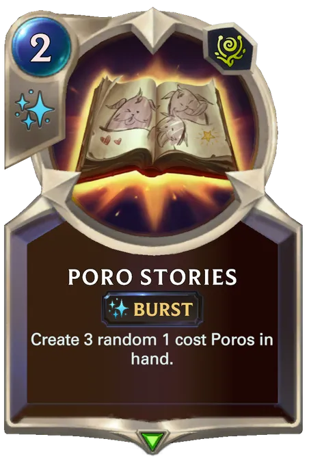 Poro Stories. Create 3 random 1 cost Poros in hand.