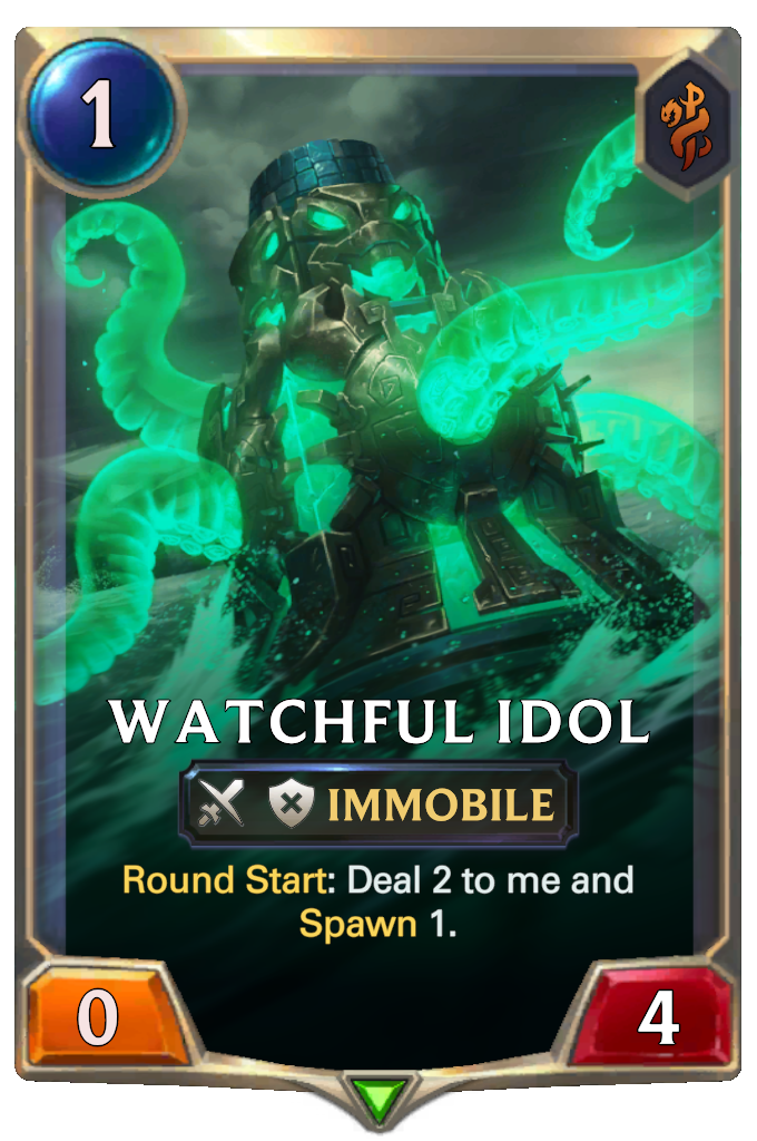 Watchful Idol. Round Start: Deal 2 to me and Spawn 1.