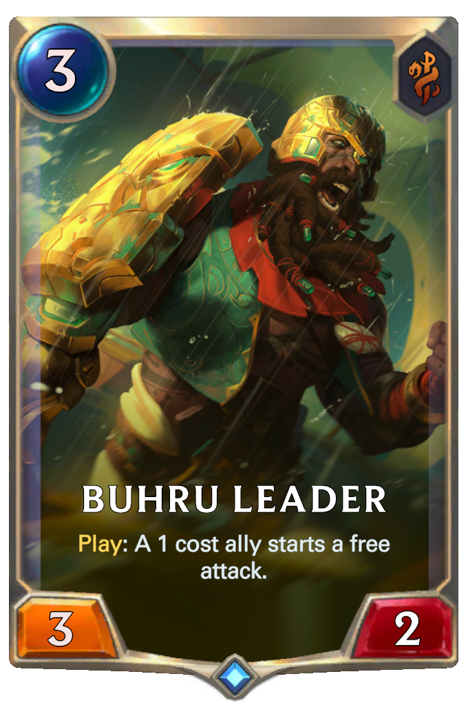 Buhru Leader. Play: A 1 cost ally starts a free attack.