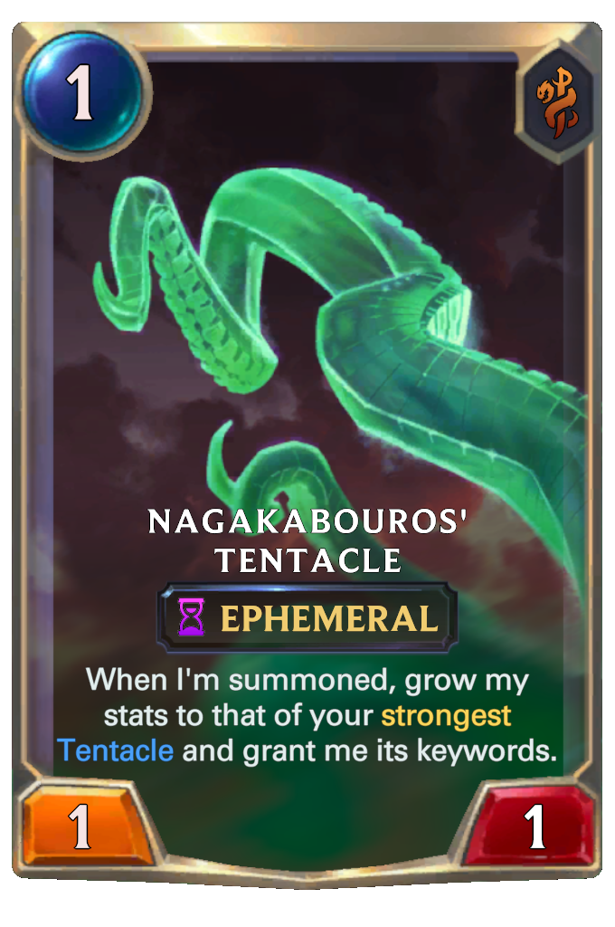 Nagakabouros' Tentacle. When I'm summoned, grow my stats to that of your strongest Tentacle and grant me its keywords.